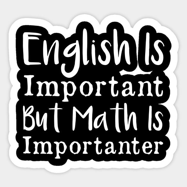 English is important but math is importanter Sticker by AorryPixThings